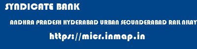 micr code of SYNDICATE BANK ANDHRA PRADESH HYDERABAD URBAN SECUNDERABAD RAIL NILAYAM SECUNDERABAD SYNDICATE BANK ANDHRA PRADESH HYDERABAD URBAN SECUNDERABAD RAIL NILAYAM SECUNDERABAD micr code